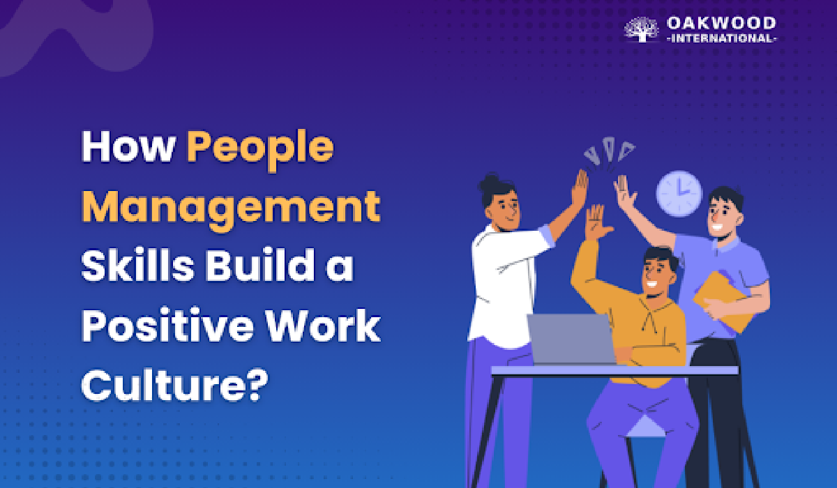 How People Management Skills Build a Positive Work Culture 